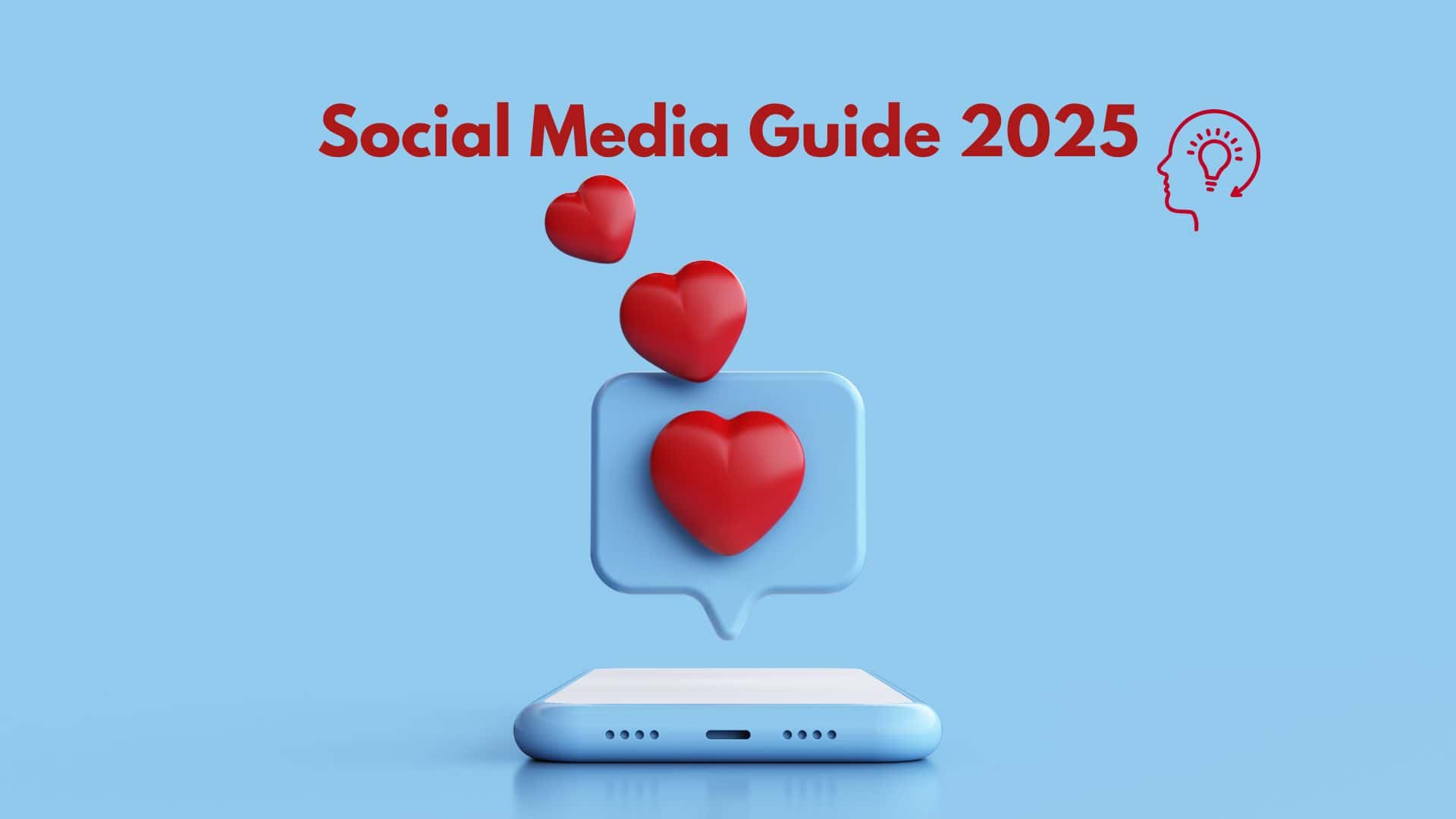 Ein Smartphone mit einem Dialogfeld, aus dem drei rote Herzen aufsteigen. Der Text 'Social Media Guide 2025' und ein Symbol für eine Glühbirne sind im Hintergrund sichtbar.