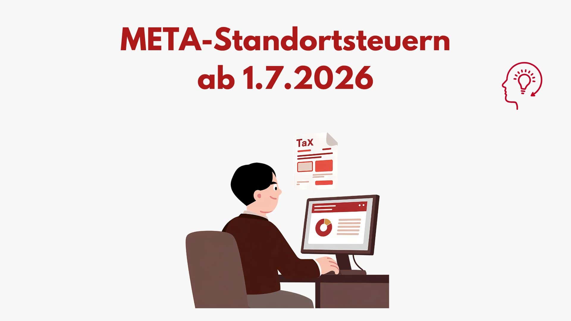 titelbild_meta-steuern Grafik einer Person vor einem Bildschirm. Links oben ein Konzept eines Steuerberichtes. Text darüber "Meta Standortsteuern ab 1.7.2026".