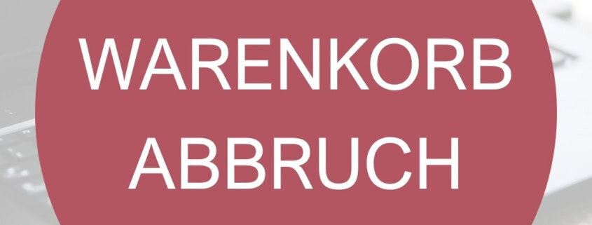 Beitragsbild Warenkorb Abbruch