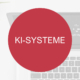 KI-Systeme: Definition, Bestandteile und Beispiele